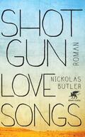 Butler |  Shotgun Lovesongs | Buch |  Sack Fachmedien