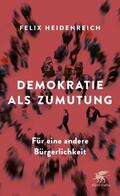 Heidenreich |  Demokratie als Zumutung | Buch |  Sack Fachmedien