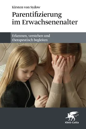 von Sydow | Parentifizierung im Erwachsenenalter | Buch | 978-3-608-98085-1 | www.sack.de
