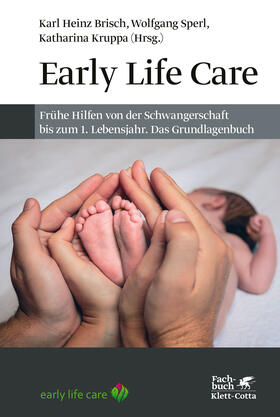 Brisch / Sperl / Kruppa |  Early Life Care | Buch |  Sack Fachmedien