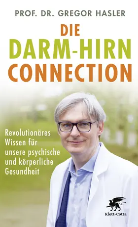 Hasler | Die Darm-Hirn-Connection (Wissen & Leben) | Buch | 978-3-608-98384-5 | sack.de