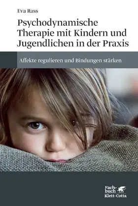 Rass |  Psychodynamische Therapie mit Kindern und Jugendlichen in der Praxis | Buch |  Sack Fachmedien