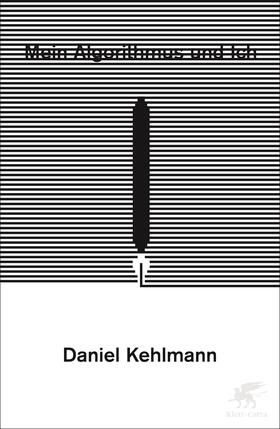 Kehlmann | Mein Algorithmus und Ich | Buch | 978-3-608-98480-4 | sack.de