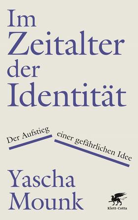 Mounk |  Im Zeitalter der Identität | Buch |  Sack Fachmedien