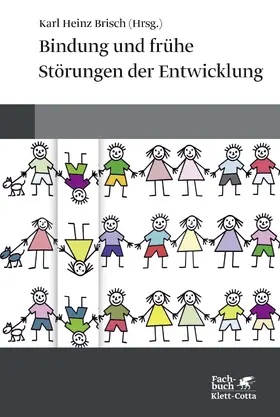 Brisch | Bindung und frühe Störungen der Entwicklung | Buch | 978-3-608-98738-6 | sack.de