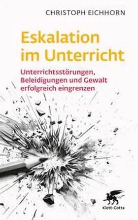 Eichhorn | Eskalation im Unterricht | Buch | 978-3-608-98810-9 | sack.de