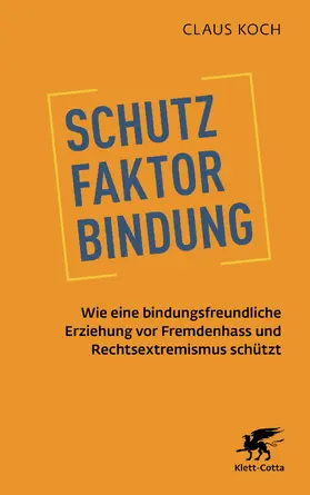 Koch |  Schutzfaktor Bindung | Buch |  Sack Fachmedien