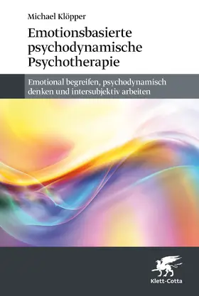 Klöpper |  Emotionsbasierte psychodynamische Psychotherapie | Buch |  Sack Fachmedien