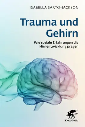 Sarto-Jackson | Trauma und Gehirn | Buch | 978-3-608-98937-3 | www.sack.de