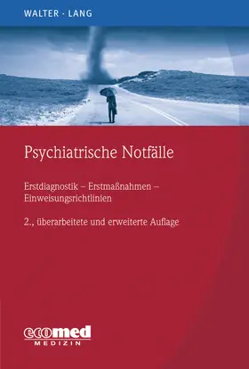 Walter / Lang |  Psychiatrische Notfälle | Buch |  Sack Fachmedien