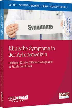Letzel / Schmitz-Spanke / Lang |  Letzel, S: Klinische Symptome in der Arbeitsmedizin | Buch |  Sack Fachmedien