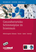 Wiesmüller / Heinzow / Herr |  Gesundheitsrisiko Schimmelpilze im Innenraum | eBook | Sack Fachmedien