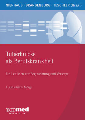 Nienhaus / Brandenburg / Teschler | Tuberkulose als Berufskrankheit | Buch | 978-3-609-16502-8 | sack.de