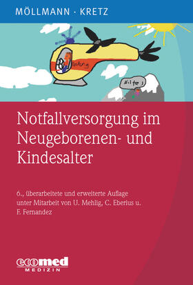 Möllmann / Kretz | Notfallversorgung im Neugeborenen- und Kindesalter | Buch | 978-3-609-16505-9 | sack.de