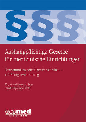 Aushangpflichtige Gesetze für medizinische Einrichtungen | Buch | 978-3-609-16517-2 | sack.de