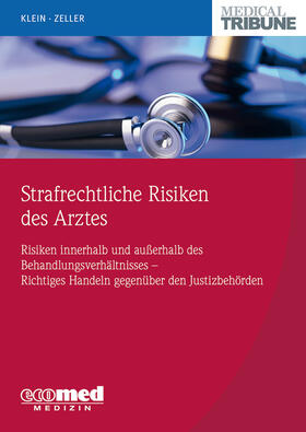 Klein / Zeller | Klein, C: Strafrechtliche Risiken des Arztes | Buch | 978-3-609-16538-7 | sack.de