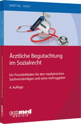 Brettel / Vogt | Ärztliche Begutachtung im Sozialrecht | Buch | 978-3-609-16551-6 | www.sack.de