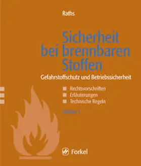 Raths |  Sicherheit bei brennbaren Stoffen | Buch |  Sack Fachmedien