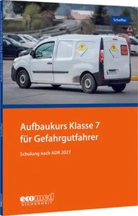 Scheffler |  Aufbaukurs Klasse 7 für Gefahrgutfahrer | Buch |  Sack Fachmedien