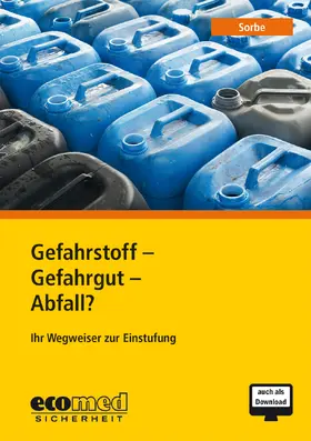 Sorbe |  Gefahrstoff - Gefahrgut - Abfall? | Sonstiges |  Sack Fachmedien