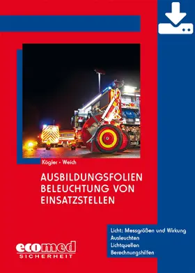 Kögler / Weich / Weich-Arin |  Ausbildungsfolien Beleuchtung von Einsatzstellen - Download | Datenbank |  Sack Fachmedien
