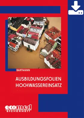 Bartmann |  Ausbildungsfolien Hochwassereinsatz - Download | Datenbank |  Sack Fachmedien
