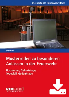Bernhard |  Musterreden zu besonderen Anlässen in der Feuerwehr (Teil 5) - Download | Datenbank |  Sack Fachmedien