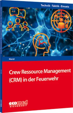 Horst | Crew Ressource Management (CRM) in der Feuerwehr | Buch | 978-3-609-68173-3 | sack.de