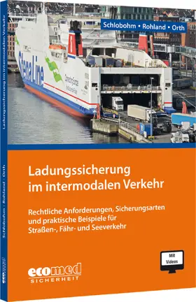 Schlobohm / Rohland / Orth |  Ladungssicherung im intermodalen Verkehr | Buch |  Sack Fachmedien