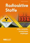 Brand / Kosbadt |  Radioaktive Stoffe sicher versenden - transportieren - empfangen | Buch |  Sack Fachmedien