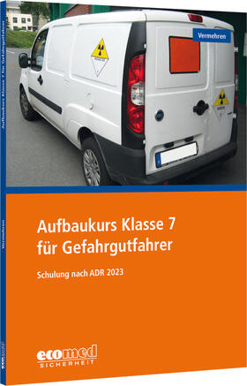 Vermehren | Aufbaukurs Klasse 7 für Gefahrgutfahrer | Buch | 978-3-609-68906-7 | sack.de