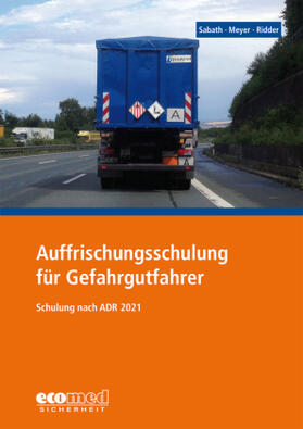 Sabath / Meyer / Ridder | Sabath, U: Auffrischungsschulung für Gefahrgutfahrer | Buch | 978-3-609-68913-5 | sack.de