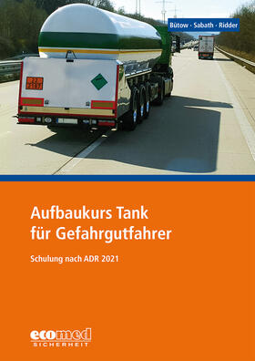 Bütow / Sabath / Ridder | Bütow, T: Aufbaukurs Tank für Gefahrgutfahrer | Buch | 978-3-609-68921-0 | sack.de