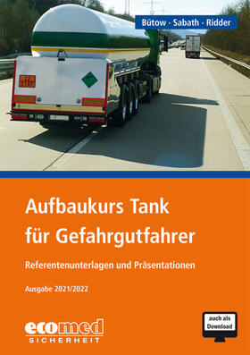 Bütow / Sabath / Ridder | Aufbaukurs Tank für Gefahrgutfahrer | Sonstiges | 978-3-609-68922-7 | sack.de