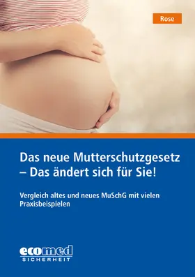 Rose |  Das neue Mutterschutzgesetz | Buch |  Sack Fachmedien