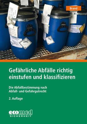 Brand | Brand, J: Gefährliche Abfälle richtig einstufen und klassifi | Buch | 978-3-609-69481-8 | sack.de