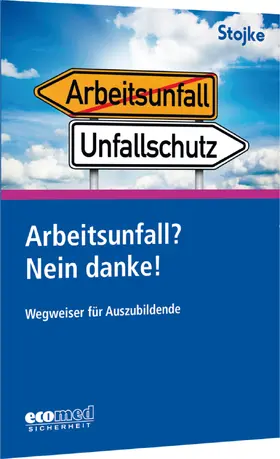 Stojke | Arbeitsunfall? Nein danke! | Buch | 978-3-609-69533-4 | sack.de