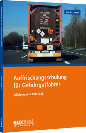 Sabath / Meyer | Auffrischungsschulung für Gefahrgutfahrer | Buch | 978-3-609-69538-9 | sack.de