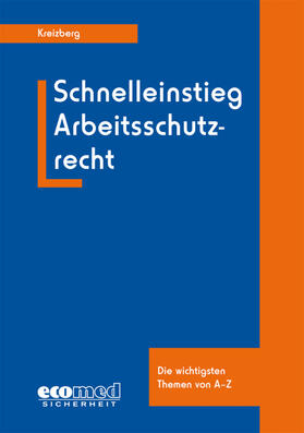 Kreizberg | Schnelleinstieg Arbeitsschutzrecht | Buch | 978-3-609-69588-4 | sack.de