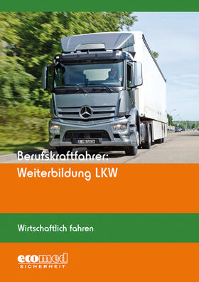 ecomed-Storck GmbH |  Berufskraftfahrer: Weiterbildung LKW (Wirtschaftlich fahren) | Buch |  Sack Fachmedien