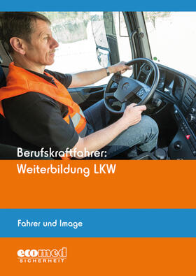 ecomed-Storck GmbH | Berufskraftfahrer: Weiterbildung LKW (Fahrer und Image) | Buch | 978-3-609-69604-1 | sack.de
