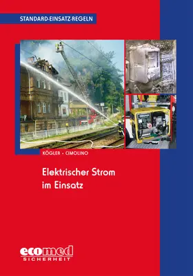 Cimolino / Kögler |  Standard-Einsatz-Regeln: Elektrischer Strom im Einsatz | Buch |  Sack Fachmedien