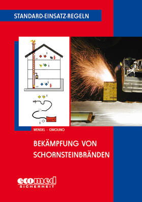 Wendel / Cimolino | Standard-Einsatz-Regeln: Bekämpfung von Schornsteinbränden | Buch | 978-3-609-69828-1 | sack.de