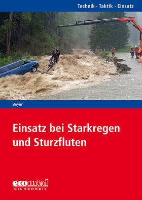 Beyer | Einsatz bei Starkregen und Sturzfluten | Buch | 978-3-609-77507-4 | sack.de
