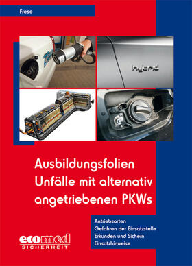 Frese | Ausbildungsfolien Unfälle mit alternativ angetriebenen PKWs | Sonstiges | 978-3-609-78585-1 | sack.de