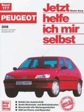 Korp / Lautenschlager / Nauck |  Peugeot 306. Benziner und Diesel ab September '93. Jetzt helfe ich mir selbst | Buch |  Sack Fachmedien