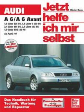 Korp |  Audi A6 / A6 Avant ab April 1997. Jetzt helfe ich mir selbst | Buch |  Sack Fachmedien