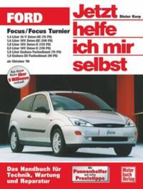 Korp |  Ford Focus / Focus Turnier ab Oktober 1998. Jetzt helfe ich mir selbst | Buch |  Sack Fachmedien