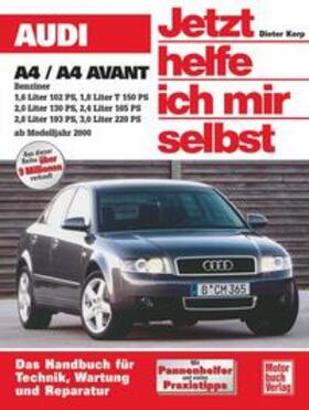 Korp |  Audi A4/A4 Avant Benziner ab 2000. Jetzt helfe ich mir selbst | Buch |  Sack Fachmedien