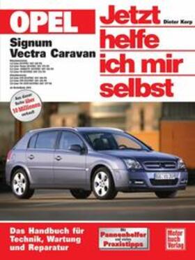 Korp |  Opel Signum / Opel Vectra Caravan. Jetzt helfe ich mir selbst | Buch |  Sack Fachmedien